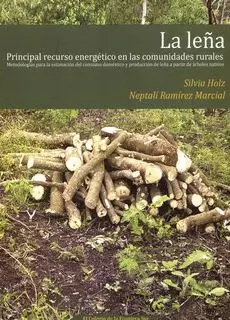 LA LEÑA, PRINCIPAL RECURSO ENERGÉTICO EN LAS COMUNIDADES RURALES.