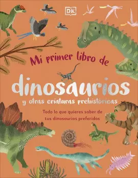 MI PRIMER LIBRO DE DINOSAURIOS Y OTRAS CRIATURAS PREHISTÓRICAS