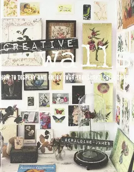CREATIVE WALLS - HOW TO DISPLAY AND ENJOY YOUR TREASURED COLLECTIONS