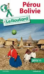 GUIDE DU ROUTARD PÉROU, BOLIVIE 2015/2016