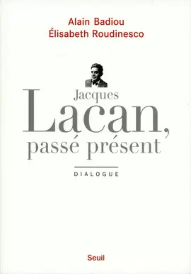 JACQUES LACAN PASSE ET PRESENT