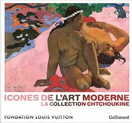 ICÔNES DE L'ART MODERNE: LA COLLECTION CHTCHOUKINE