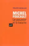 MICHEL FOUCAULT : LE POUVOIR ET LA BATAILLE