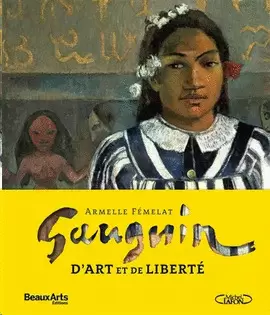 GAUGUIN, D'ART ET DE LIBERTÉ