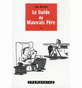 LE GUIDE DU MAUVAIS PÈRE. TOME 1