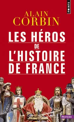 LES HÉROS DE L'HISTOIRE DE FRANCE