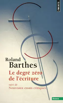 LE DEGRÉ ZÉRO DE L'ÉCRITURE