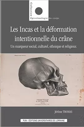 LES INCAS ET LA DÉFORMATION INTENTIONNELLE DU CRÂNE