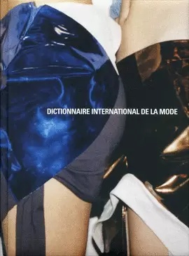 DICTIONAIRE INTERNATIONAL DE LA MODE