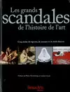 LES GRANDS SCANDALES DE L'HISTOIRE DE L'ART