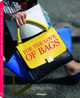 FOR THE LOVE OF BAGS