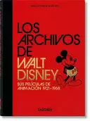 LOS ARCHIVOS DE WALT DISNEY. SUS PELÍCULAS DE ANIMACIÓN 1921-1968. 40TH ED.