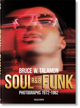 BRUCE W. TALAMON. SOUL. R&B. FUNK. PHOTOGRAPHS 19721982