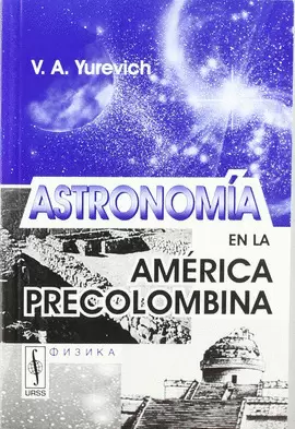 ASTRONOMÍA EN LA AMÉRICA PRECOLOMBINA