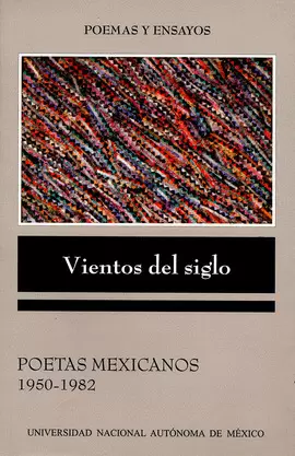 VIENTOS DEL SIGLO. POETAS MEXICANOS 1950-1982