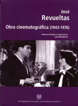 JOSE REVUELTAS: OBRA CINEMATOGRAFICA (1943-1976)