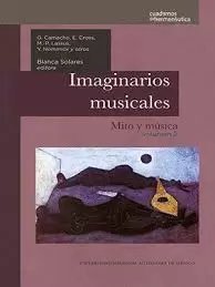 IMAGINARIOS MUSICALES. MITO Y MÚSICA VOL. 2