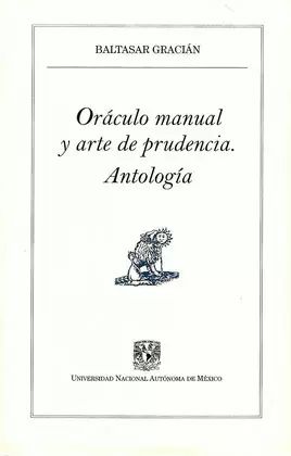ORÁCULO MANUAL Y ARTE DE PRUDENCIA. ANTOLOGÍA