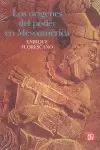 LOS ORÍGENES DEL PODER EN MESOAMÉRICA