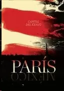 PARÍS - MÉXICO, CAPITAL DEL EXILIO