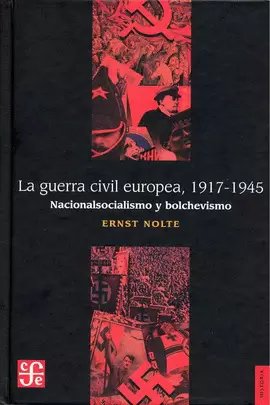 LA GUERRA CIVIL EUROPEA 1917-1945: NACIONALSOCIALISMO Y BOLCHEVISMO
