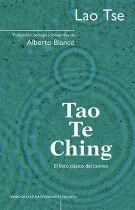 TAO TE CHING. EL LIBRO CLÁSICO DEL CAMINO