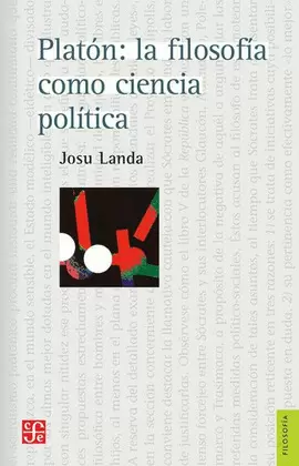 PLATÓN: LA FILOSOFÍA COMO CIENCIA POLÍTICA