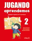 JUGANDO APRENDEMOS 2 HABILIDADES COGNITIVAS PARA EL APRENDIZAJE