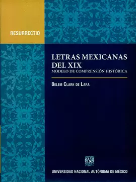 LETRAS MEXICANAS DEL SIGLO XIX. MODELO DE COMPRENSIÓN HISTÓRICA