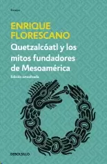 QUETZALCÓALT Y LOS MITOS FUNDADORES DE MESOAMÉRICA