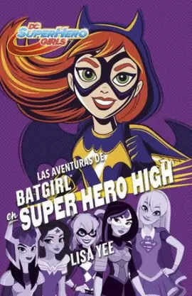 LAS AVENTURAS DE BATGIRL EN SUPER HERO HIGH