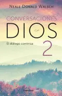 CONVERSACIONES CON DIOS 2: EL DIÁLOGO CONTINÚA