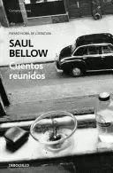 CUENTOS REUNIDOS. SAUL BELLOW
