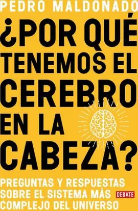 ¿POR QUE TENEMOS EL CEREBRO EN LA CABEZA?