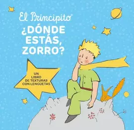 EL PRINCIPITO. ¿DÓNDE ESTÁS ZORRO?