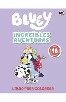 BLUEY. ACTIVIDADES - INCREÍBLES AVENTURAS