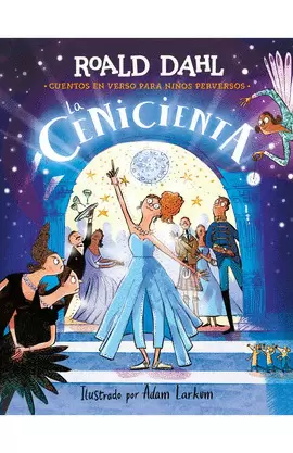 LA CENICIENTA (CUENTOS EN VERSO PARA NIÑOS PERVERSOS)