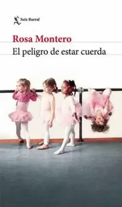 EL PELIGRO DE ESTAR CUERDA