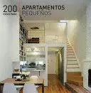 200 IDEAS PARA APARTAMENTOS PEQUENOS / 200 TIPS FOR SMALL APARTMENTS
