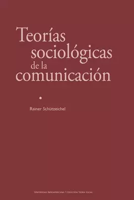 TEORÍAS SOCIOLÓGICAS DE LA COMUNICACIÓN