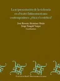 LA RE/PRESENTACION DE LA VIOLENCIA EN EL TEATRO LATINOAMERICANO CONTEMPORANEO