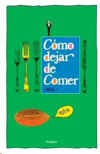 COMO DEJAR DE COMER (MAL)