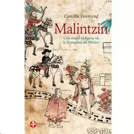 MALINTZIN UNA MUJER INDIGENA EN LA CONQUISTA DE MEXICO