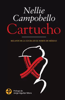 CARTUCHO. RELATOS DE LA LUCHA EN EL NORTE DE MEXICO (BOLSILLO)