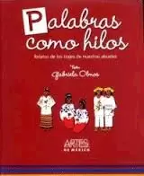 PALABRAS COMO HILOS: RELATOS DE LOS TRAJES DE NUESTRAS ABUELAS