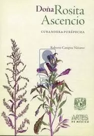 DOÑA ROSITA ASCENCIO. CURANDERA PUREPECHA