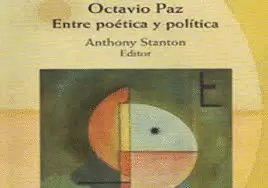 OCTAVIO PAZ ENTRE POÉTICA Y POLÍTICA