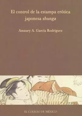 CONTROL DE LA ESTAMPA EROTICA JAPONESA SHUNGA, EL