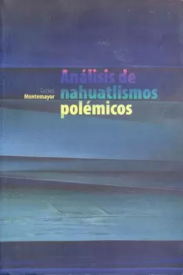 ANÁLISIS DE NAHUATLISMOS POLÉMICOS