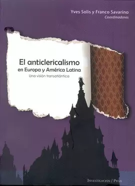 EL ANTICLERICALISMO EN EUROPA Y AMÉRICA LATINA